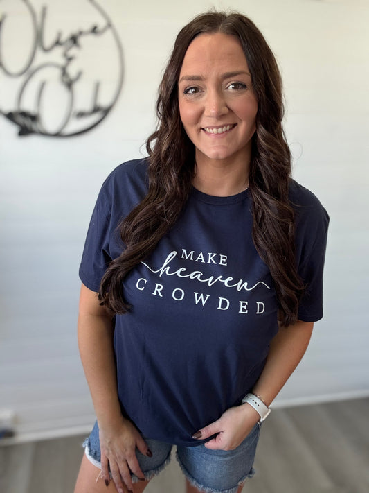 Make Heaven Crowded Tee
