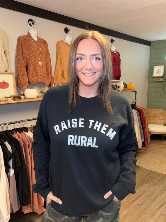 Raise Them Rural Sweatshirt
