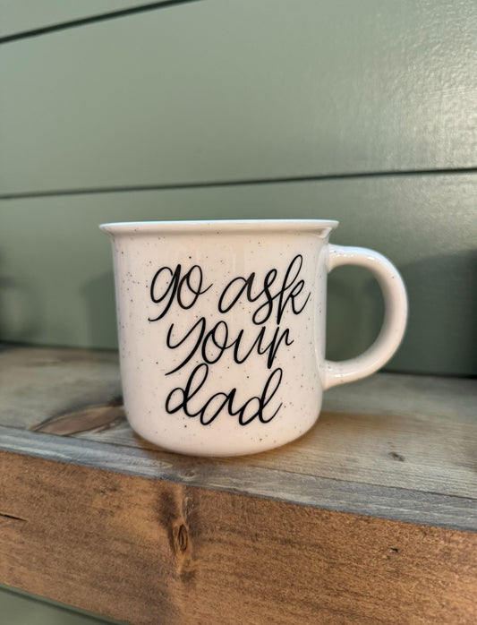 Ask your dad mug