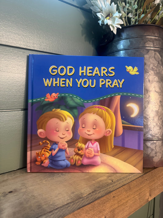 God hears when you pray -Kids book